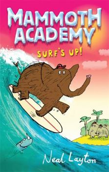 Surf's Up: v. 4 (Mammoth Academy) - Book #4 of the Mammoth Academy