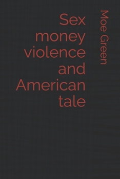 Paperback Sex money violence and American tale Book