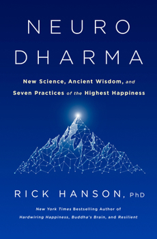 Hardcover Neurodharma: New Science, Ancient Wisdom, and Seven Practices of the Highest Happiness Book