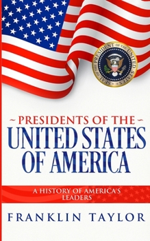 Paperback Presidents of the United States of America: A History of America's Leaders Book