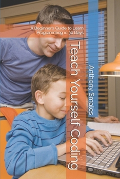 Paperback Teach Yourself Coding: A Beginner's Guide to Learn Programming in 30 Days Book