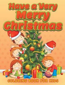 Paperback Have a Very Merry Christmas (Christmas coloring book for children 3) Book