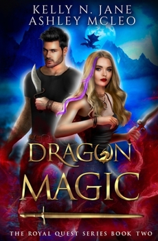 Dragon Magic : The Royal Quest Series - Book #2 of the Royal Quest