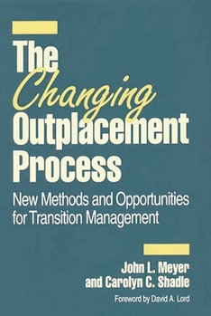 Hardcover The Changing Outplacement Process: New Methods and Opportunities for Transition Management Book