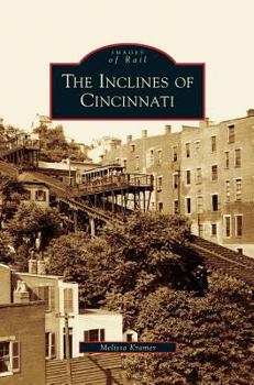Inclines Of Cincinnati,The, OH (IOR) - Book  of the Images of Rail