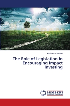 Paperback The Role of Legislation in Encouraging Impact Investing Book