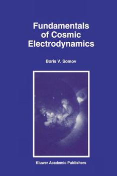 Paperback Fundamentals of Cosmic Electrodynamics Book