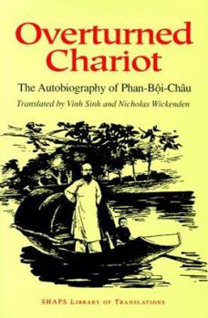 Hardcover Overturned Chariot: The Autobiography of Phan-Boi-Chau Book