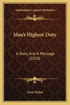 Paperback Man's Highest Duty: A Story And A Message (1920) Book