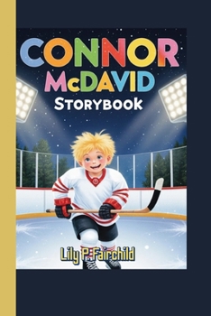 Paperback CONNOR McDAVID STORYBOOK: How He Skated Past Challenges to Shine Bright Book