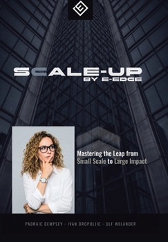 Hardcover Scale-up by E-Edge: Mastering the Leap from Small Scale to Large Impact Book