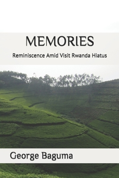 Paperback Memories: Reminiscence Amid Visit Rwanda Hiatus Book