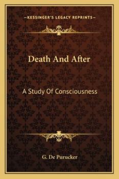Death And After: A Study Of Consciousness