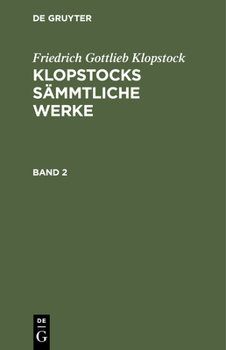 [s�mmtliche Werke ] Klopstocks S�mmtliche Werke: Bd. 2