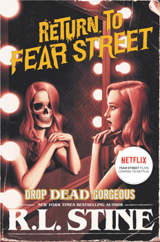Drop Dead Gorgeous - Book #3 of the Return to Fear Street
