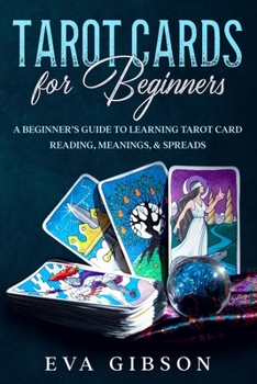 Paperback Tarot Cards for Beginners: A Beginner's Guide to Learning Tarot Card Reading, Meanings, & Spreads Book