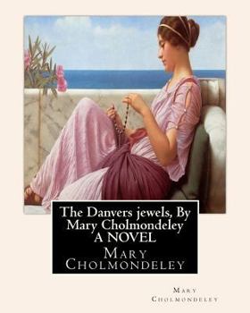 Paperback The Danvers jewels, By Mary Cholmondeley A NOVEL Book