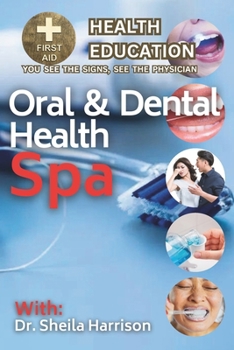 Paperback Oral and Dental Health Spa: Bad Breath (Halitosis), Oral Thrush, Tooth Discoloration, Oral Allergy Syndrome, Impacted Wisdom Teeth conditions, Chi Book