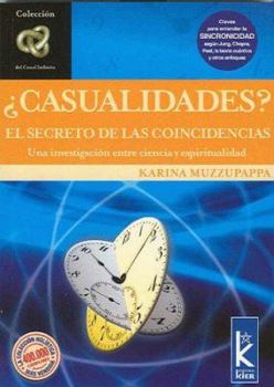 Paperback Casualidades?: El Secreto de las Coincidencias una Investigacion Entre Ciencia y Espiritualidad [Spanish] Book