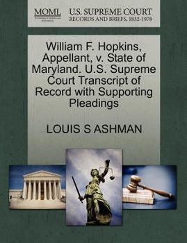 Paperback William F. Hopkins, Appellant, V. State of Maryland. U.S. Supreme Court Transcript of Record with Supporting Pleadings Book