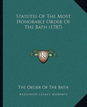 Paperback Statutes Of The Most Honorable Order Of The Bath (1787) Book