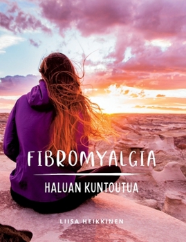 Paperback Fibromyalgia - Haluan kuntoutua [Finnish] Book