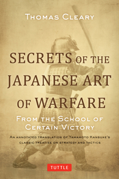 Hardcover Secrets of the Japanese Art of Warfare: From the School of Certain Victory Book