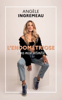 Paperback L'endométriose dans mon intimité. [French] Book
