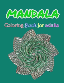 Mandala Coloring Book For Adults: Stress Relieving Mandala Designs For Adults Relaxation
