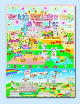 Paperback Rolleen Rabbit's Delightful Springtime Flower Fun with Mommy and Friends Book