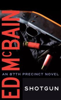 Shotgun - Book #23 of the 87th Precinct