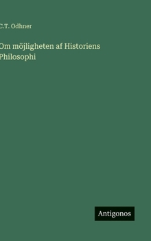 Hardcover Om möjligheten af Historiens Philosophi [Swedish] Book