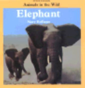 Paperback Elephant: Animals in the Wild (Animals in the Wild Series) Book