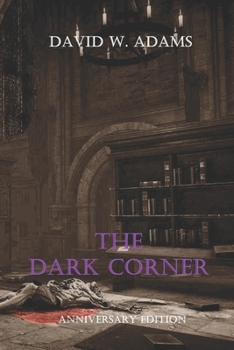 The Dark Corner: A collection of ten haunting short stories