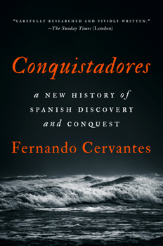 Hardcover Conquistadores: A New History of Spanish Discovery and Conquest Book