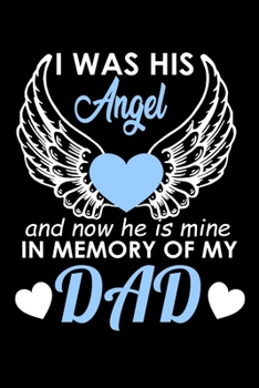 I Was His Angel And Now He Is Mine In Memory Of My Dad: Hangman Puzzles | Mini Game | Clever Kids | 110 Lined Pages | 6 X 9 In | 15.24 X 22.86 Cm | Single Player | Funny Great Gift