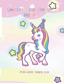 Unicorn Coloring book For Kids Ages 3-6: Unicorn Coloring For Kids and Activity Pages For Ages 3,4,5,6