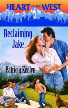 Reclaiming Jake (Heart of the West) - Book #16 of the Heart of the West/Bachelor Auction