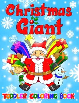 Paperback Christmas Giant Toddler Coloring Book: 50 Fun Coloring Pages for Preschoolers Kids Merry Christmas, Santa Claus, Tree Decorations, Winter Animals, Gif Book