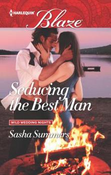 Seducing the Best Man - Book #1 of the Wild Wedding Nights