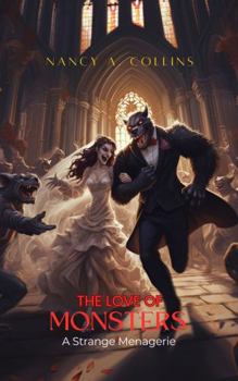 Paperback The Love of Monsters: A Strange Menagerie Book