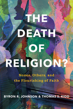 The Death of Religion?: Nones, Others, and the Flourishing of Faith