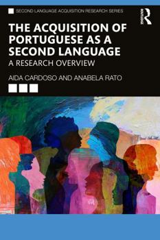 The Acquisition of Portuguese as a Second Language: A Research Overview (Second Language Acquisition Research Series)