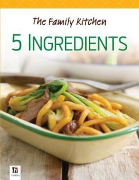 Paperback The Family Kitchen - 5 Ingredients Book