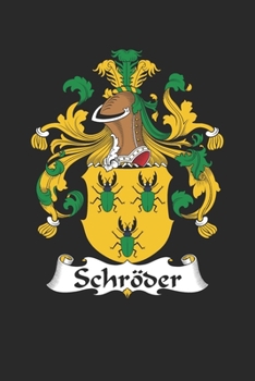 Schröder: Schröder Coat of Arms and Family Crest Notebook Journal (6 x 9 - 100 pages)