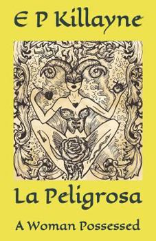 Paperback La Peligrosa: A Woman Possessed Book