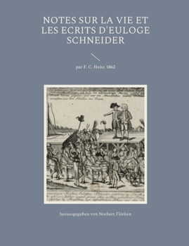 Paperback Notes sur la vie et les ecrits d'Euloge Schneider: par F. C. Heitz 1862 [German] Book