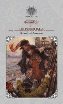 The Master of Ballantrae: A Winter's Tale & The Pocket R.L.S.: Being Favourite Passages from the Works of Stevenson