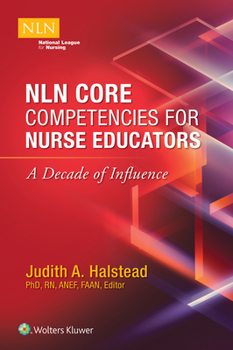 Paperback Nln Core Competencies for Nurse Educators: A Decade of Influence Book