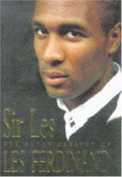 Hardcover SIR LES: THE AUTOBIOGRAPHY OF LES FERDINAND. Book